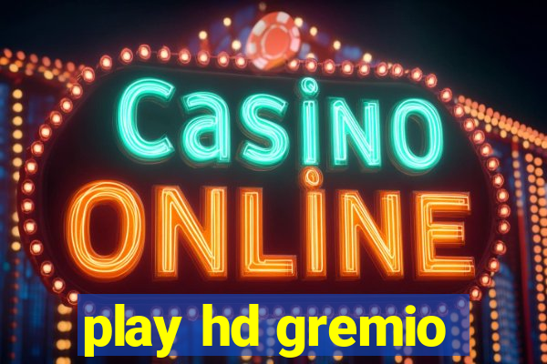 play hd gremio